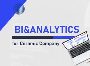 BI & Analytics for Ceramic Tile Company